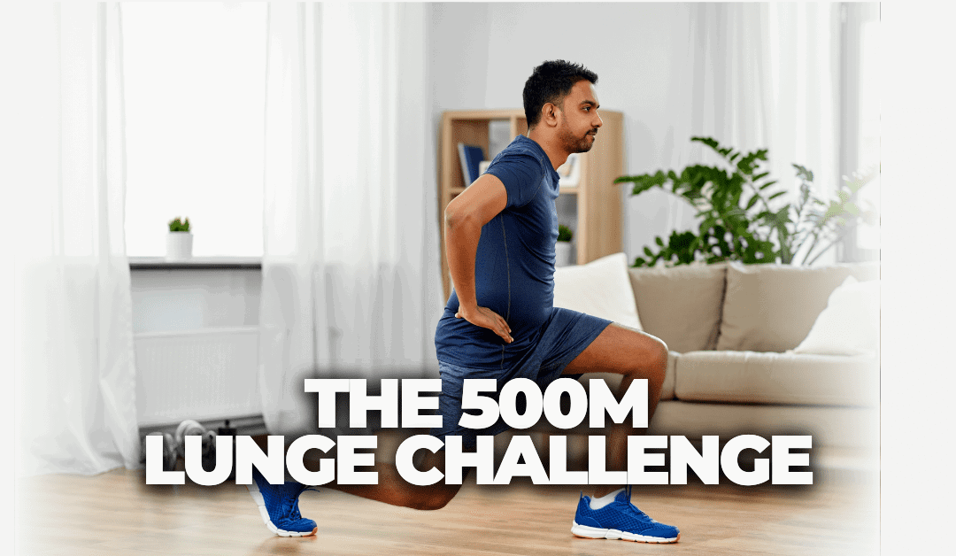 The 500M Lunge Challenge